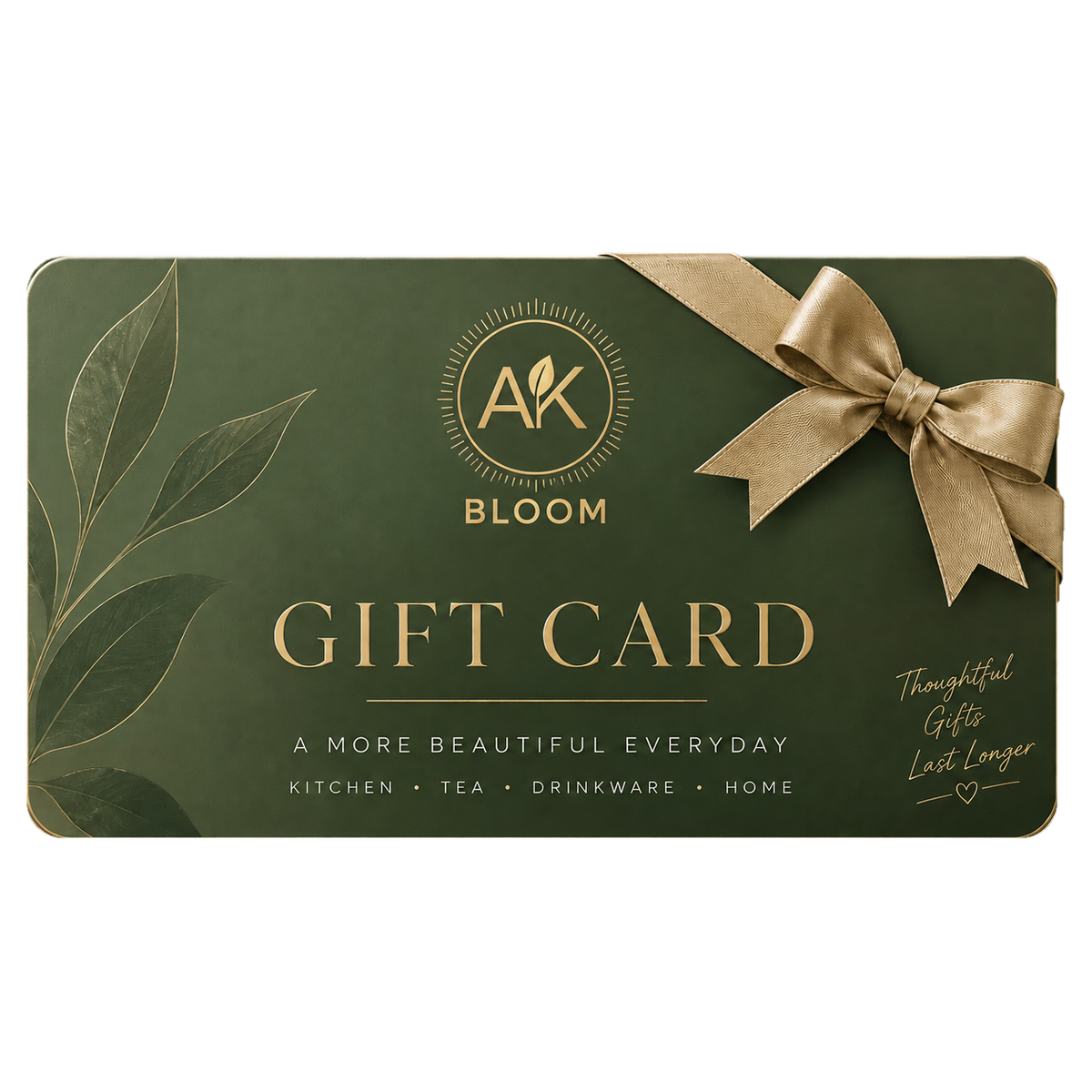 AK BLOOM digital gift card in dark green with gold lettering, gold ribbon bow, botanical leaf illustrations and Thoughtful Gifts Last Longer tagline.